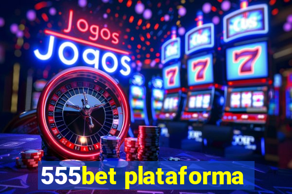 555bet plataforma